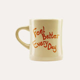Feel Better Every Day Mug - MRKK